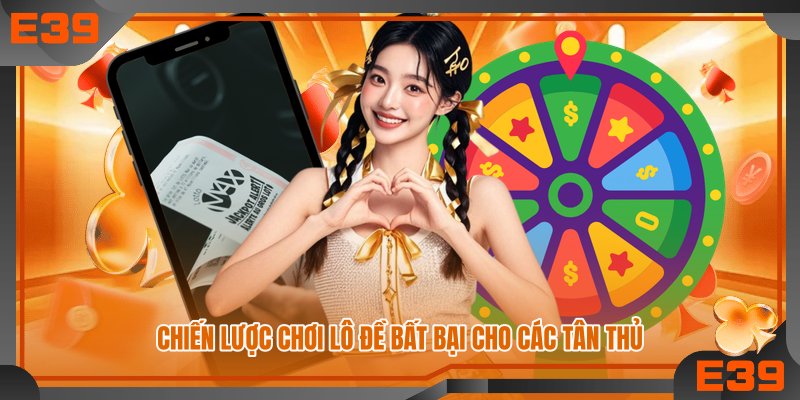 Chiến lược chơi lô đề bất bại cho các tân thủ