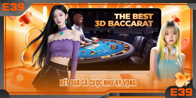 Kết quả cá cược như kỳ vọng