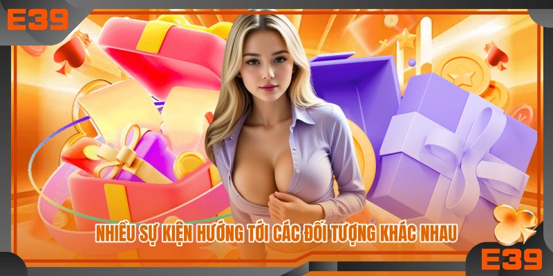 Nhiều sự kiện hướng tới các đối tượng khác nhau