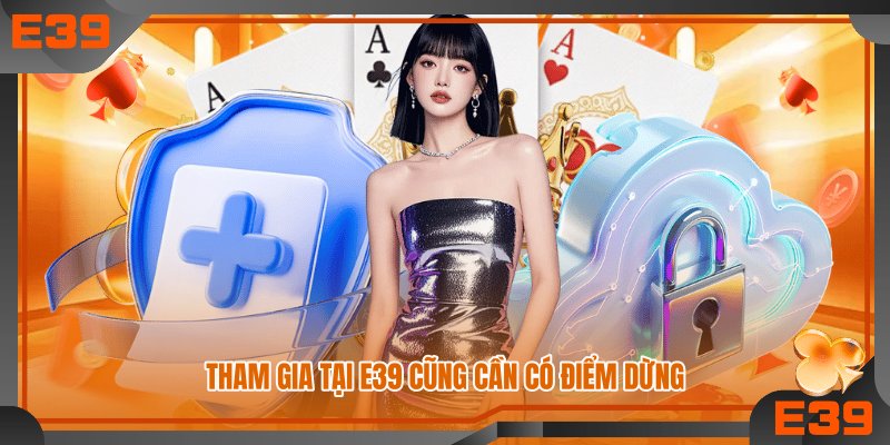Tham gia tại E39 cũng cần có điểm dừng